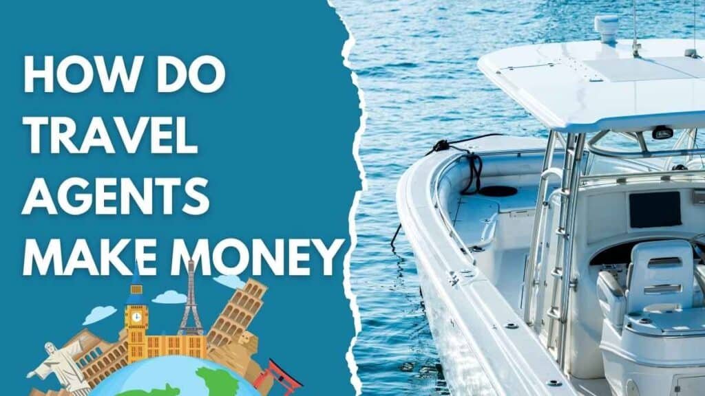 How Do Travel Agents Make Money