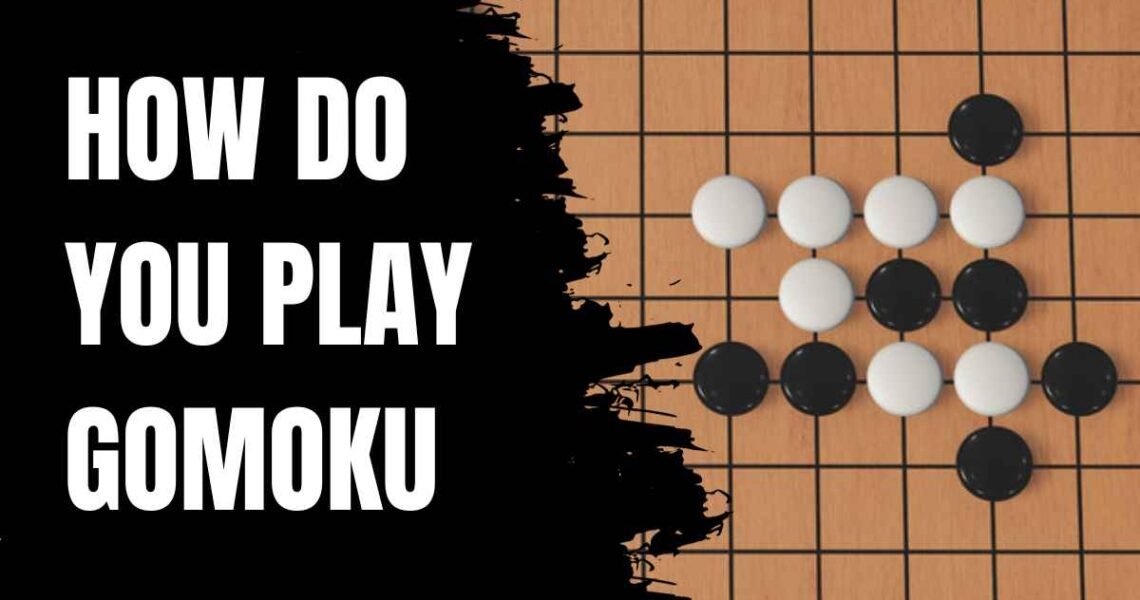 How Do You Play Gomoku