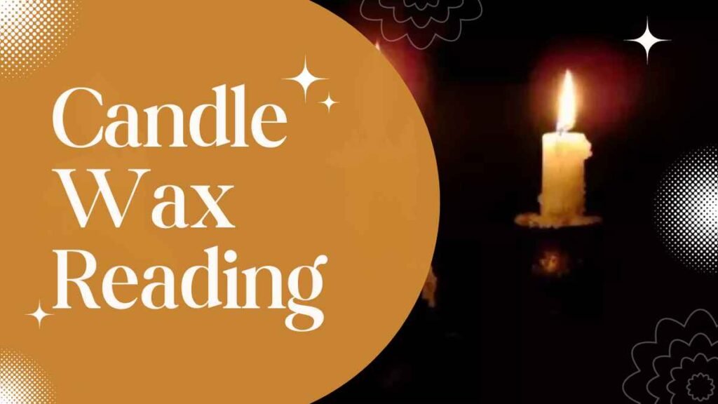 Candle Wax Reading